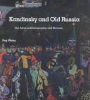 Cover of: Kandinsky and Old Russia by Peg Weiss