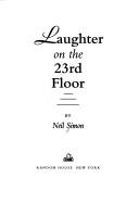 Cover of: Laughter on the 23rd floor by Neil Simon