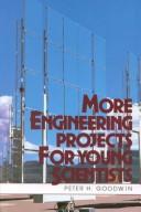 Cover of: More engineering projects for young scientists by Goodwin, Peter