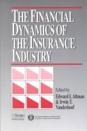 Cover of: The financial dynamics of the insurance industry