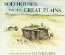 Sod houses on the Great Plains by Glen Rounds