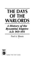 Cover of: The days of the warlords by Paul A. Blaum