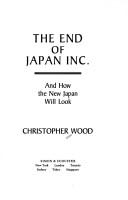 Cover of: The end of Japan Inc. by Wood, Christopher