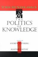 Cover of: Technology and the politics of knowledge