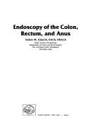 Cover of: Endoscopy of the colon, rectum, and anus