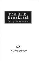 Cover of: The alibi breakfast by Larry Duberstein