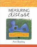 Cover of: Measuring disease: a review of disease specific quality of life measurement scales