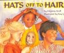 Cover of: Hats off to hair! by Virginia L. Kroll