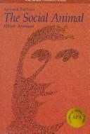 Cover of: The social animal by Elliot Aronson, Elliot Aronson