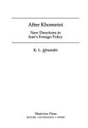 Cover of: After Khomeini: new directions in Iran's foreign policy