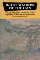 Cover of: In the shadow of the Han: literati thought and society at the beginning of the Southern dynasties