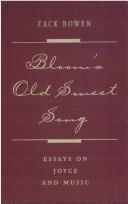 Cover of: Bloom's old sweet song: essays on Joyce and music