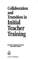 Cover of: Collaboration and transition in initial teacher training