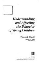 Cover of: Understanding and affecting the behavior of young children