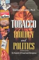 Cover of: Tobacco, biology & politics