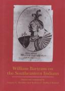 Cover of: William Bartram on the Southeastern Indians