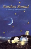 Cover of: Stardust bound by Karen Cadora