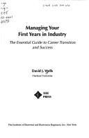 Managing your first years in industry by David J. Wells