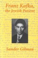 Franz Kafka, the Jewish patient by Sander L. Gilman