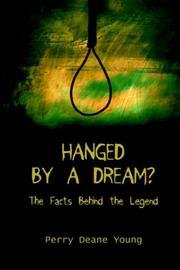 Cover of: Hanged by a Dream?: The Facts Behind the Legend