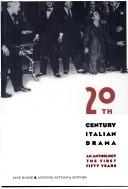 Cover of: Twentieth-century Italian drama by edited by Jane House and Antonio Attisani.