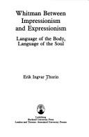 Cover of: Whitman between impressionism and expressionism: language of the body, language of the soul