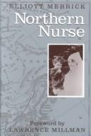 Cover of: Northern nurse by Elliott Merrick