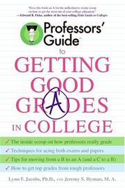 Cover of: Professors' Guide to Getting Good Grades in College by Lynn F. Jacobs, Jeremy S. Hyman, Lynn F. Jacobs, Jeremy S. Hyman