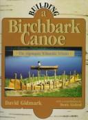 Building a birchbark canoe by David Gidmark