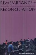 Cover of: Remembrance and reconciliation | BjoМ€rn Krondorfer