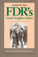 Cover of: FDR's Good Neighbor Policy: sixty years of generally gentle chaos