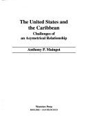 The United States and the Caribbean by Anthony P. Maingot