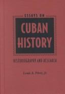 Cover of: Essays on Cuban history: historiography and research