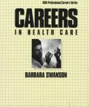 Cover of: Careers in health care | Barbara Mardinly Swanson