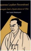 Cover of: Japanese loyalism reconstrued by Bob Tadashi Wakabayashi