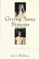 Cover of: Giving away Simone by Jan L. Waldron
