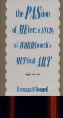 Cover of: The passion of meter: a study of Wordsworth's metrical art