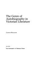 Cover of: The genre of autobiography in Victorian literature by Clinton Machann