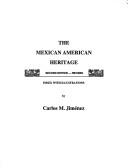 The Mexican American heritage by Carlos M. Jiménez