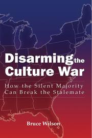 Cover of: Disarming the Culture War: How the Silent Majority Can Break the Stalemate