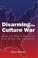 Cover of: Disarming the Culture War