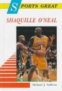 Cover of: Sports great Shaquille O'Neal by Michael John Sullivan