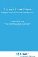 Cover of: Authentic school science: knowing and learning in open-inquiry science laboratories