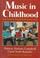 Cover of: Music in childhood