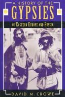 Cover of: A history of the gypsies of Eastern Europe and Russia by David Crowe