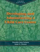 Cover of: Developing and administering a child care center