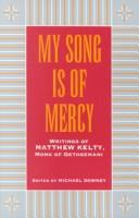 Cover of: My song is of mercy by Matthew Kelty