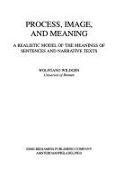 Cover of: Process, image, and meaning: a realistic model of the meanings of sentences and narrative texts