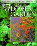 Cover of: The flower garden: a practical guide to planning & planting