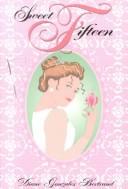 Cover of: Sweet fifteen by Diane Gonzales Bertrand